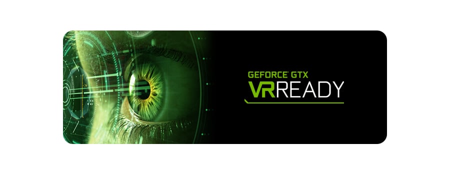 GeForce GTX VR Ready