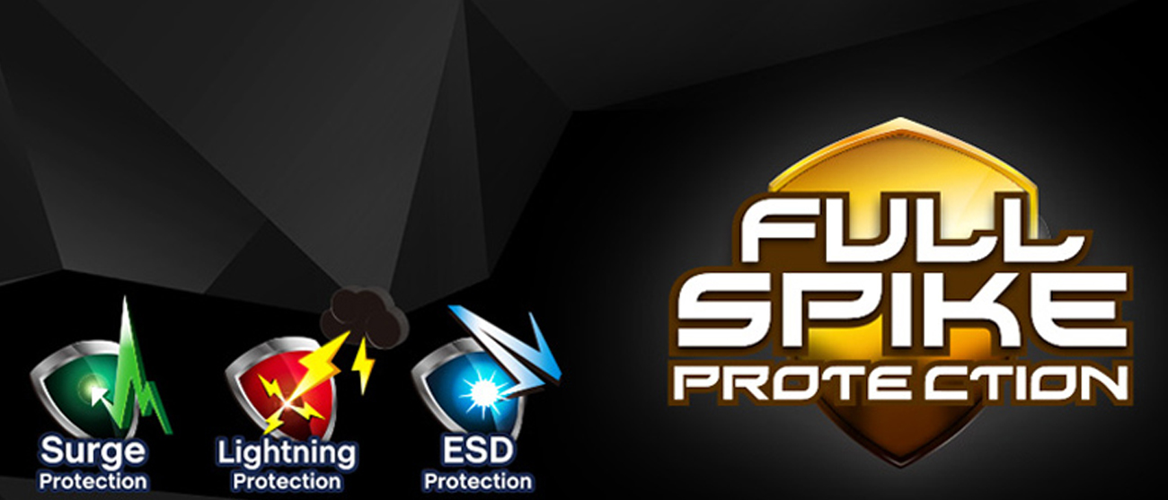 - Full Spike Protection