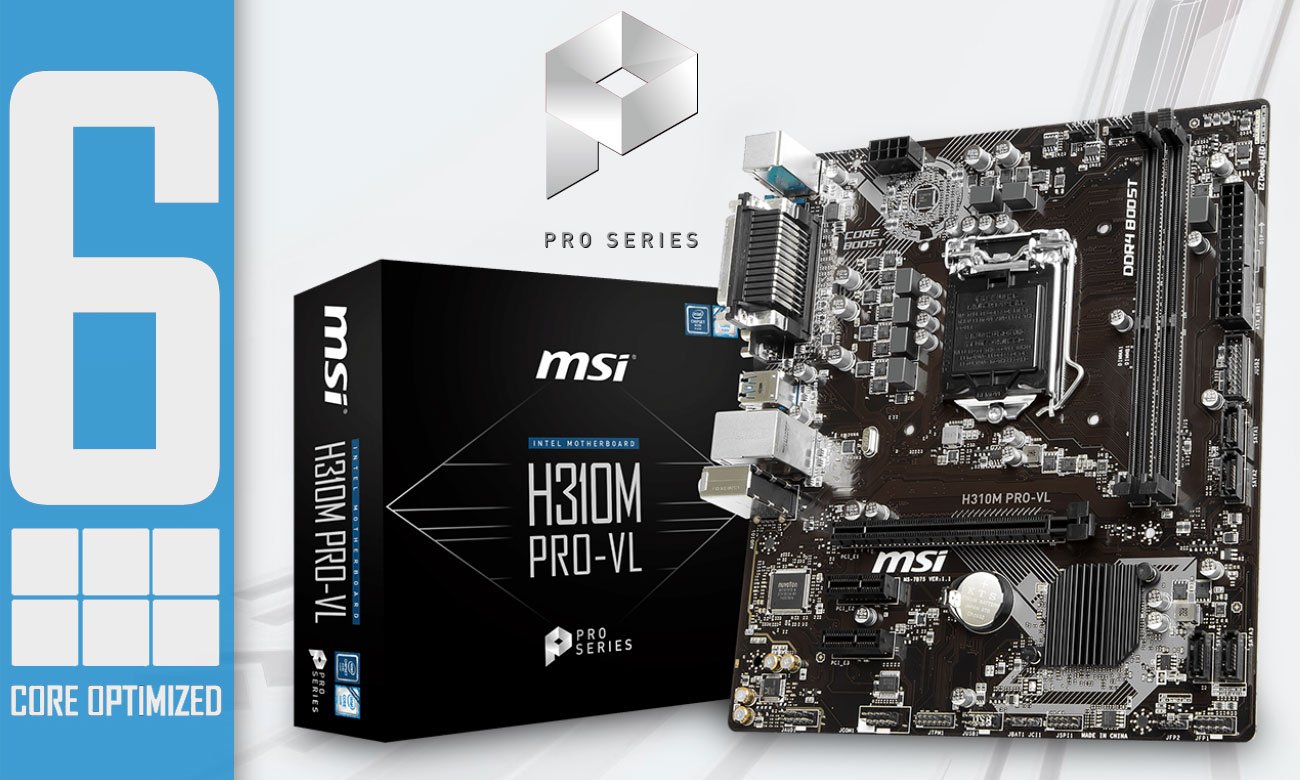 MSI H310M PRO-VL Połączenie jakości z najwyższą wydajnością
