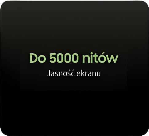 Do 5000 nitów – Jasność ekranu