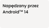 Napis „Napędzany przez Android™ 14”.